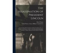 Benn Pitman The Assassination of President Lincoln (Copertina rigida)