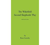 Benn Sowerby The Wakefield Second Shepherds Play (Tascabile)