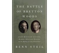 Benn Steil The Battle of Bretton Woods (Copertina rigida)
