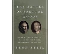 Benn Steil The Battle of Bretton Woods (Tascabile)