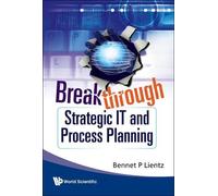 Bennet P Lientz Breakthrough Strategic It And Process Plannin (Copertina rigida)