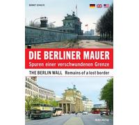 Bennet Schulte Die Berliner Mauer / The Berlin Wall: Spuren einer ve (Tascabile)