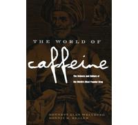 Bennett Alan Weinberg Bonnie K. Bealer The World of Caffeine (Tascabile)