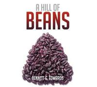 Bennett G Edwards A Hill of Beans (Copertina rigida)