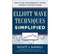 Bennett McDowel Elliot Wave Techniques Simplified: How to Use (Copertina rigida)