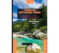 Bennett Mind Triglav National Park Hiking Guide 2026 (Tascabile)