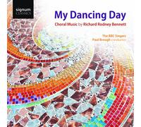 Richard Rodney Bennet My Dancing Day: Choral Music By Richard Rodney Bennet (CD)