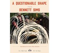 Bennett Sims A Questionable Shape (Tascabile) Two Dollar Radio New Classics