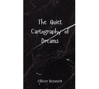 Bennett The Quiet Cartography of Dreams (Copertina rigida)