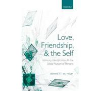 Bennett W. Helm Love, Friendship, and the Self (Copertina rigida)