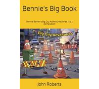 Bennie's Big Book: Bennie Barrier's Big City Adventures Series 1 & 2 Compilation
