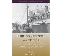 Benno Gammerl Subjects, Citizens, and Others (Tascabile)