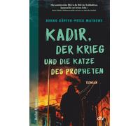 Benno Köpfer Pe Kadir, der Krieg und die Katze des Propheten: Roman (Tascabile)