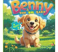 Benny and the Big Bark: Help Kids Manage Big Feelings with a Calming, Heartwarming Puppy Story About Friendship and Inner Strength.
