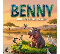 Benny and the Secret Island: A Story About Alone Time: DANTEM Emotion Series: Simple Coping Tools for Children to Help Manage Overwhelm, Enjoy Quiet Moments, and Just Start