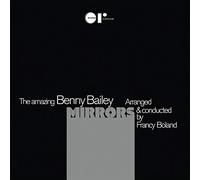 Benny Bailey - Benny Bailey-Mirrors