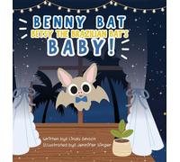 Benny Bat: Betsy the Brazilian Bat's Baby!