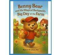 Benny Bear and his Magical Backpack's Big Day at the Farm