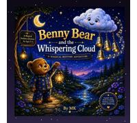 Benny Bear and the Whispering Cloud: A Magical Bedtime Adventure