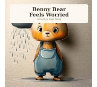 Benny Bear Feels Worried: A Gentle Picture Book About Worry and Feeling Safe Again (Ages 2-5)