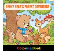 Benny Bear’s Forest Adventure: Kindness, Confidence & Everyday Adventures