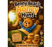 Benny Bear's Honey Hunt