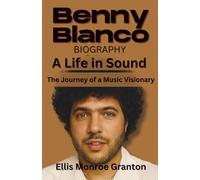 Benny Blanco Biography: A Life in Sound: The Journey of a Music Visionary