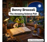 Benny Broccoli: The Amazing Science Fair, Bedtime Collections with fruits and vegetable characters
