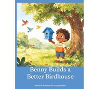 Benny Builds a Better Birdhouse