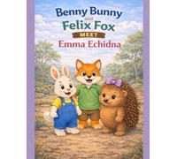 Benny Bunny and Felix Fox and Emma Echidna