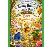 Benny Bunny and Felix Fox Meet Bree Bumble Bee