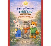 Benny Bunny and Felix Fox Meet Dolly Donkey