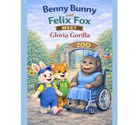 Benny Bunny and Felix Fox Meet Gloria Gorilla