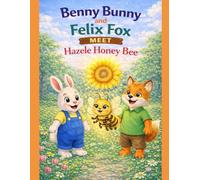 Benny Bunny and Felix Fox Meet Hazele Honey Bee