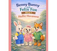 Benny Bunny and Felix Fox Meet Hollie Havanese
