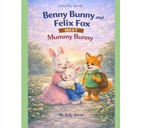 Benny Bunny and Felix Fox Meet Mummy Bunny