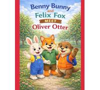 Benny Bunny and Felix Fox Meet Oliver Otter