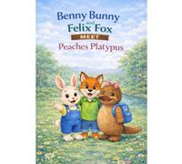 Benny Bunny and Felix Fox Meet peaches Platypus