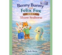 Benny Bunny and Felix Fox Meet Shane Seahorse