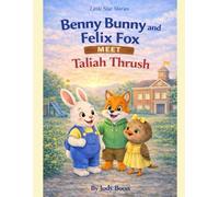 Benny Bunny and Felix Fox Meet Taliah Thrush