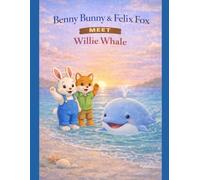 Benny Bunny and Felix Fox Meet Willie whale