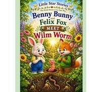Benny Bunny and Felix Fox Meet Wilm Worm
