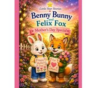 Benny Bunny and Felix Fox Mothers Day Special