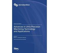 Benny C F Cheun Advances in Ultra-Precision Machining Technol (Copertina rigida)