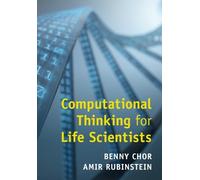 Benny Chor Amir Rubinstei Computational Thinking for Life Scientist (Tascabile)