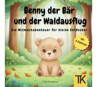 Benny der Bär und der Waldausflug: Ein Mitmachabenteuer für kleine Entdecker: Ein Mitmachbuch für Kinder ab 2 Jahren, Vorlesebuch Abenteuer im Wald