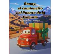 Benny, el camioncito y el Puente de la Valentía