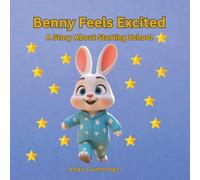Benny Feels Excited: A Story About Starting School
