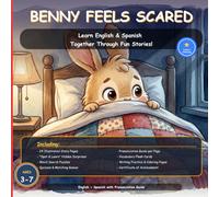 Benny Feels Scared: A Bilingual English-Spanish Picture Book for Kids Ages 3-7