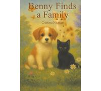 Benny Finds a Family: A Story That Teaches Love, Healing, and the Meaning of Family